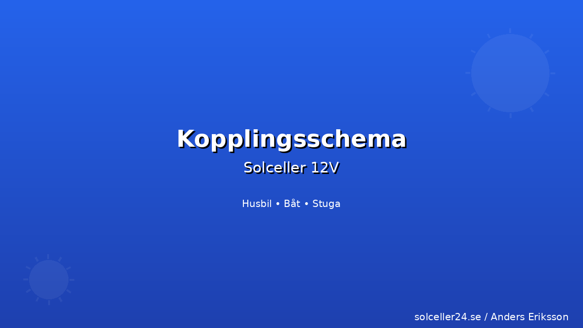 Kopplingsschema solceller 12V: Komplett guide för husbil, båt & stuga