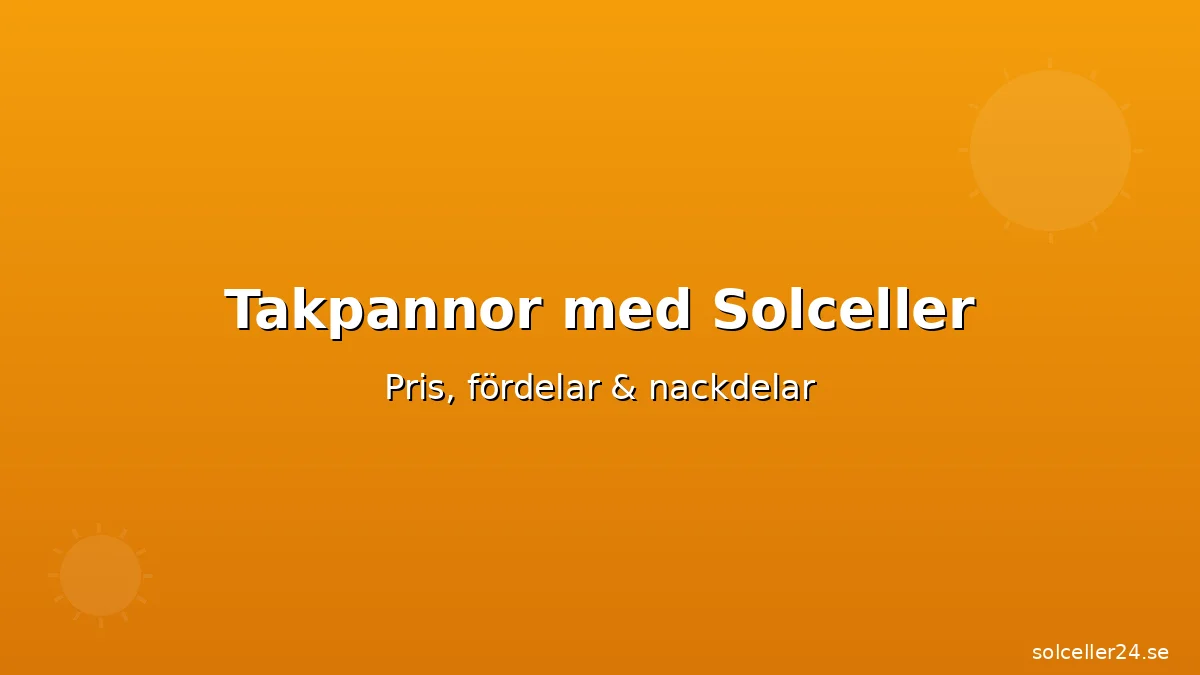 Takpannor med solceller: Pris, fördelar & nackdelar