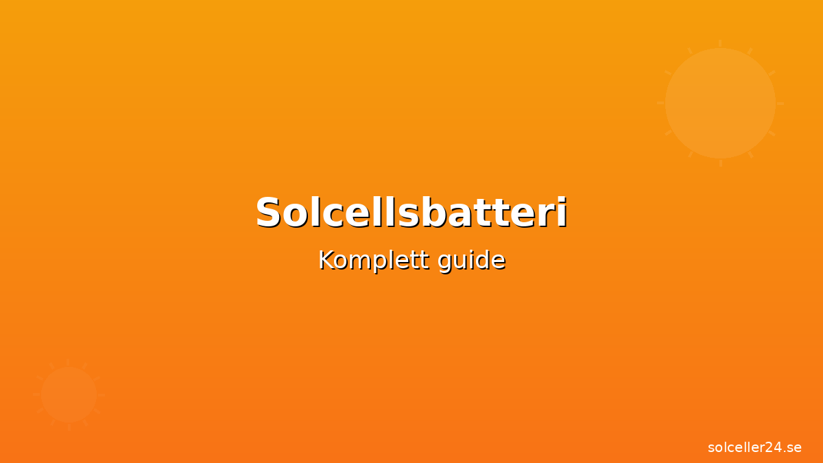Solcellsbatteri 2026: Guide, priser & bästa modellerna