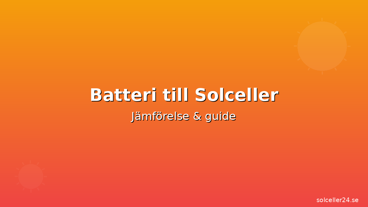 Batteri till solceller 2026: Jämförelse & priser — alla modeller