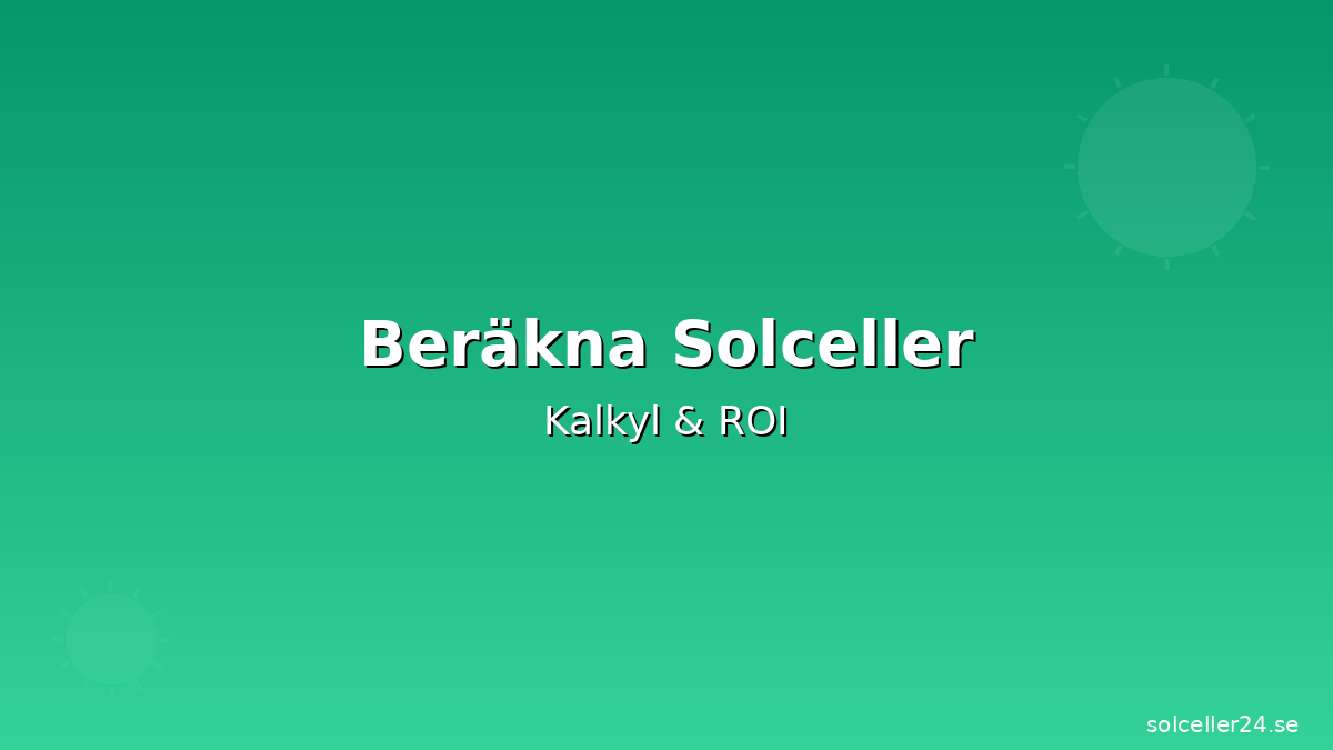 Beräkna solceller: Kalkylator & guide 2026 – Räkna ut din anläggning